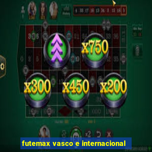 futemax vasco e internacional